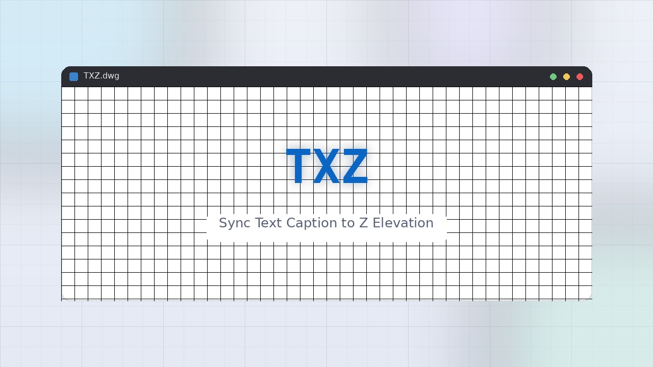 TXZ LISP: Sync Text Caption to Z Elevation Free Download