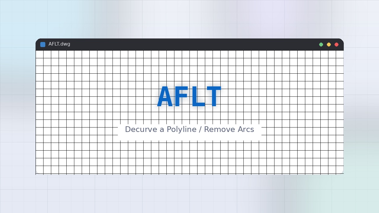 AFLT LISP: Decurve a Polyline / Remove Arcs Free Download