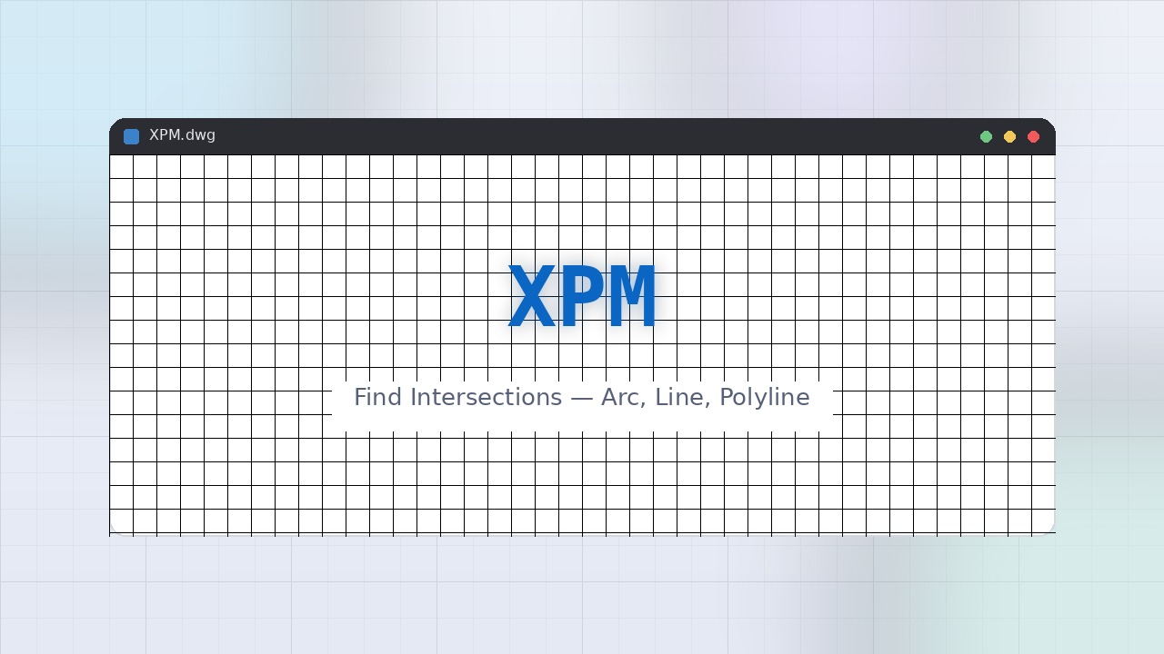 XPM LISP: Find Intersections — Arc, Line, Polyline Free Download