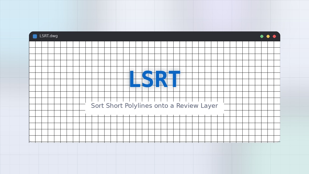 LSRT LISP: Sort Short Polylines onto a Review Layer Free Download
