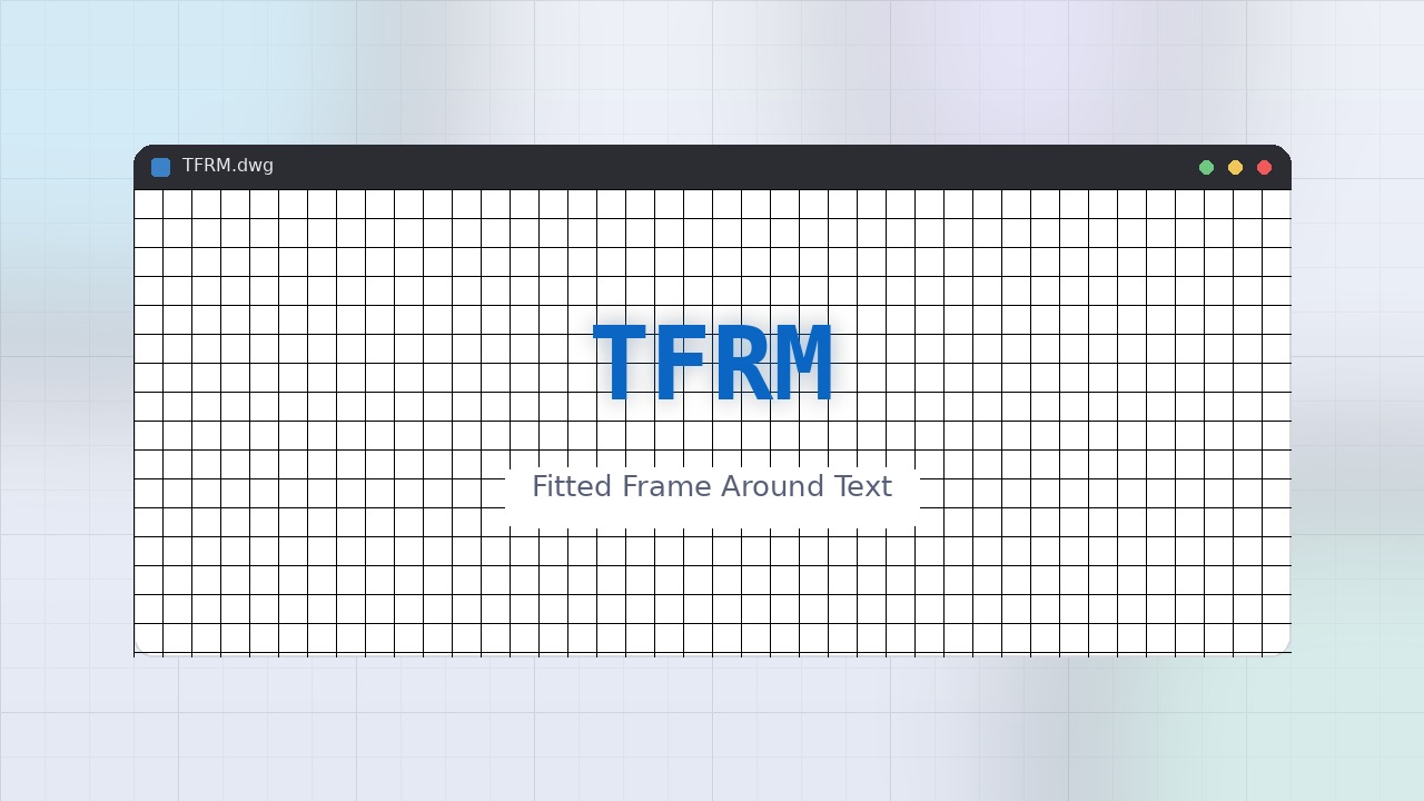 TFRM LISP: Fitted Frame Around Text Free Download