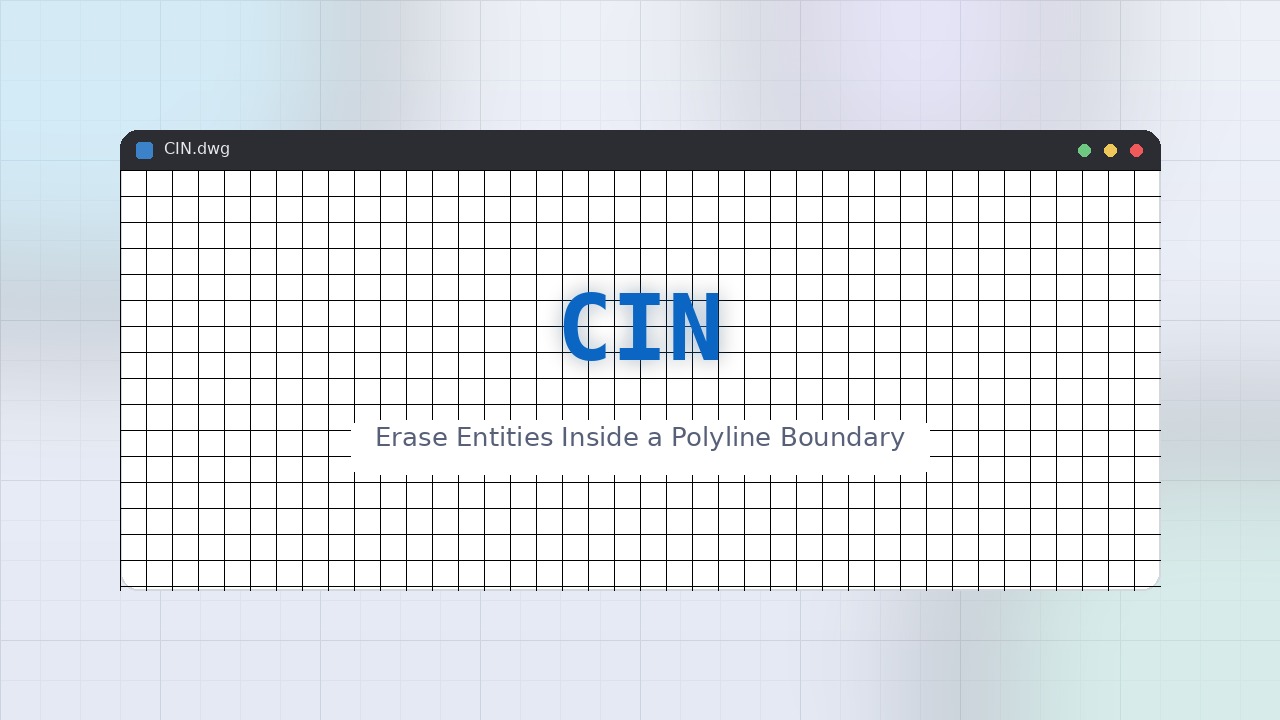 CIN LISP: Erase Entities Inside a Polyline Boundary Free Download