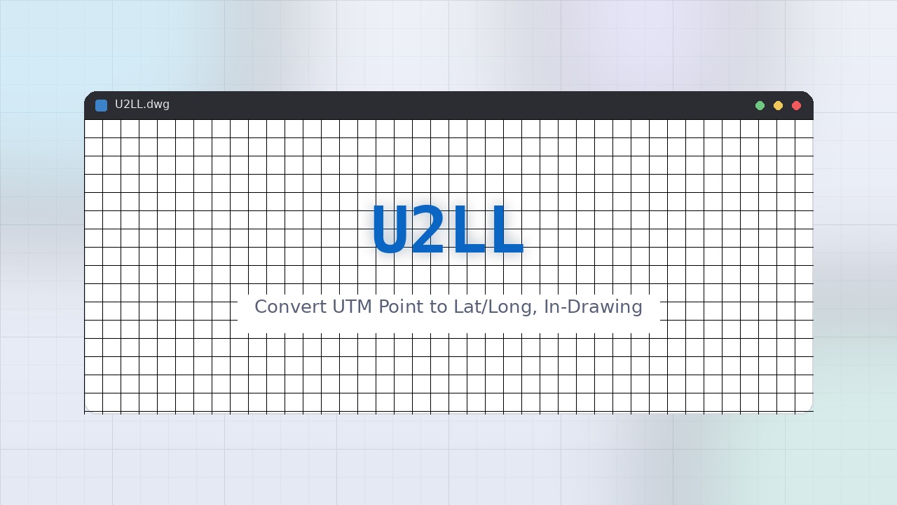U2LL LISP: Convert UTM Point to Lat/Long, In-Drawing Free Download